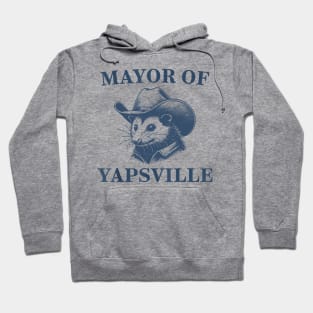 Mayor of Yapsville Funny Possum Meme Hoodie